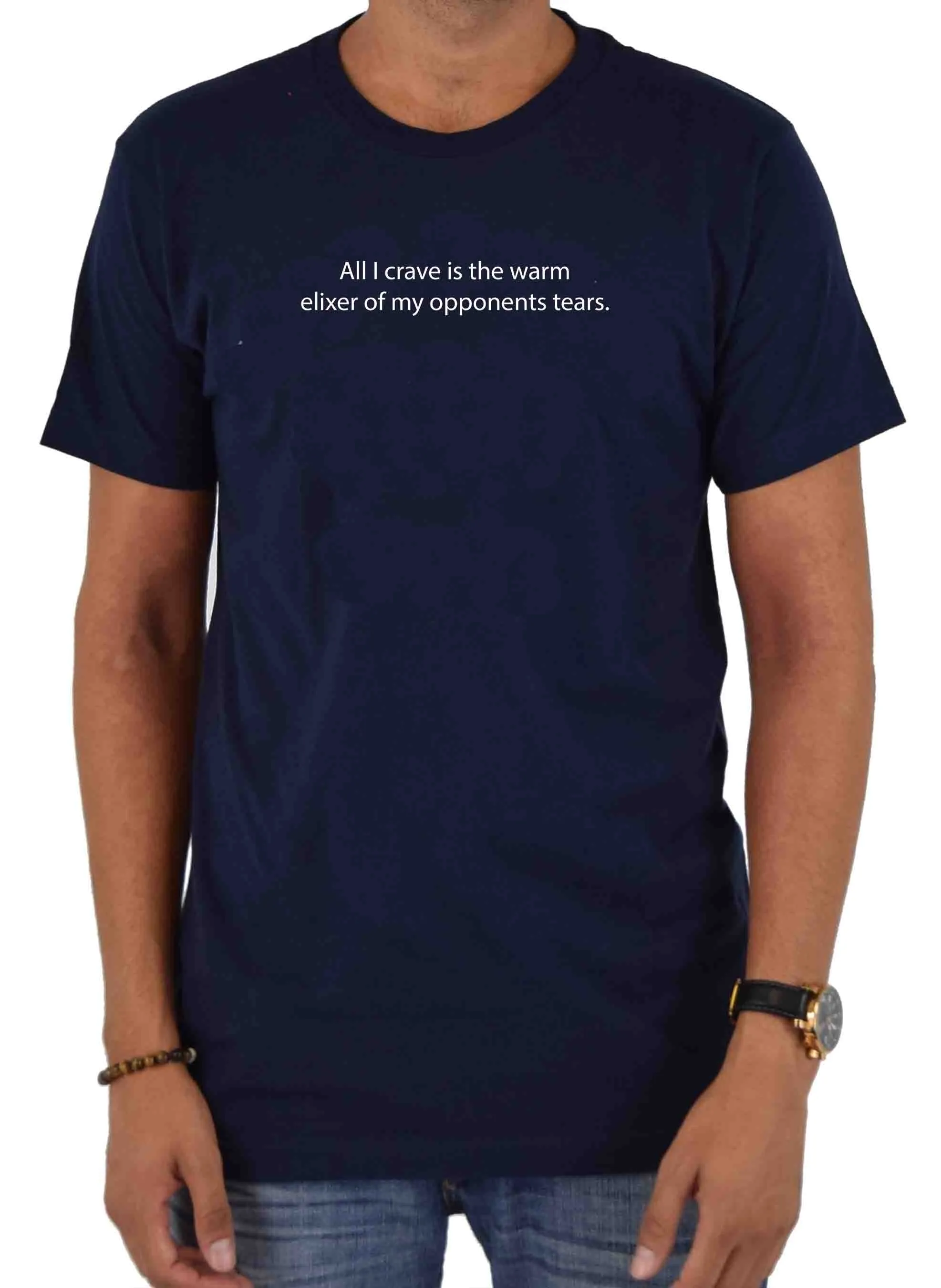 All I crave is the warm elixer of tears T-Shirt