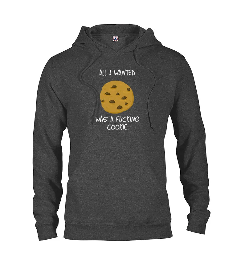 All I Wanted Was A Fucking Cookie T-Shirt