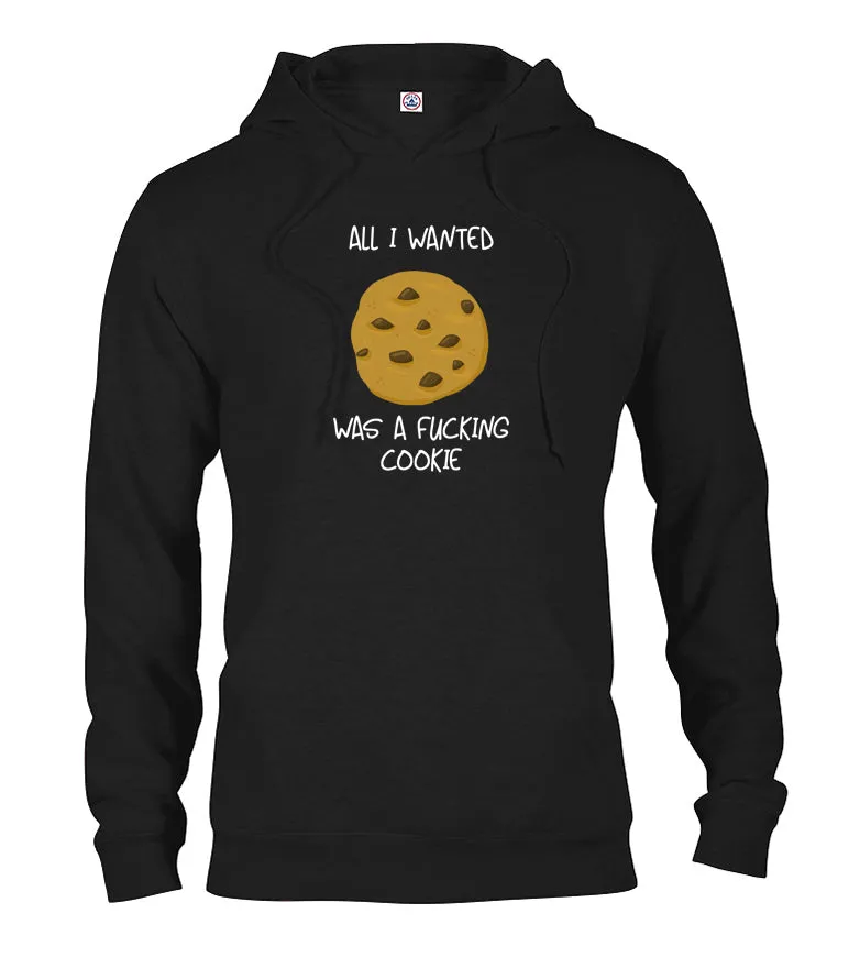 All I Wanted Was A Fucking Cookie T-Shirt