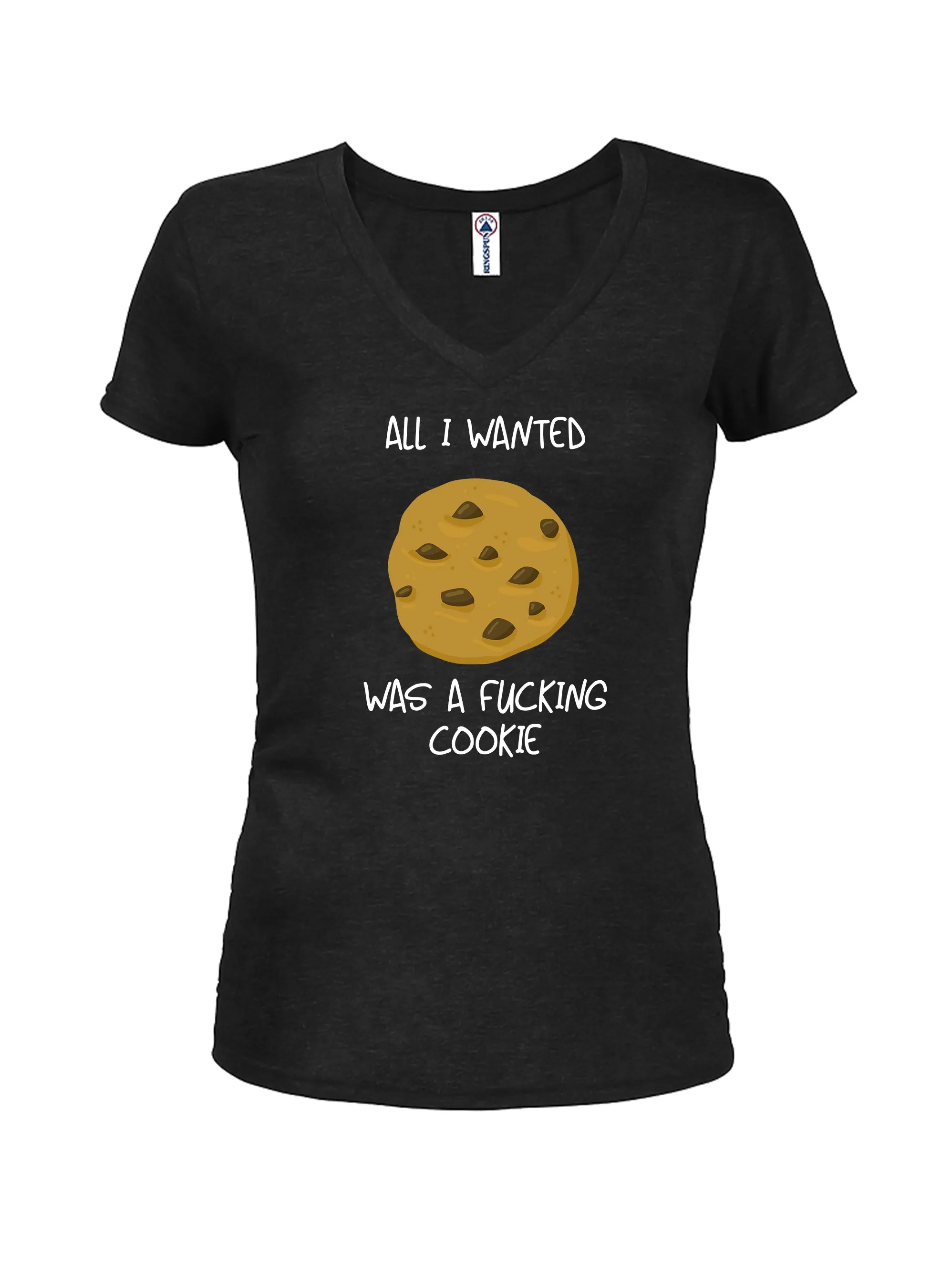 All I Wanted Was A Fucking Cookie T-Shirt
