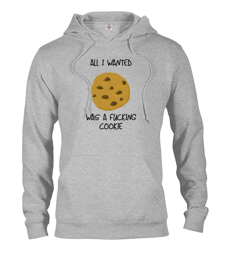 All I Wanted Was A Fucking Cookie T-Shirt