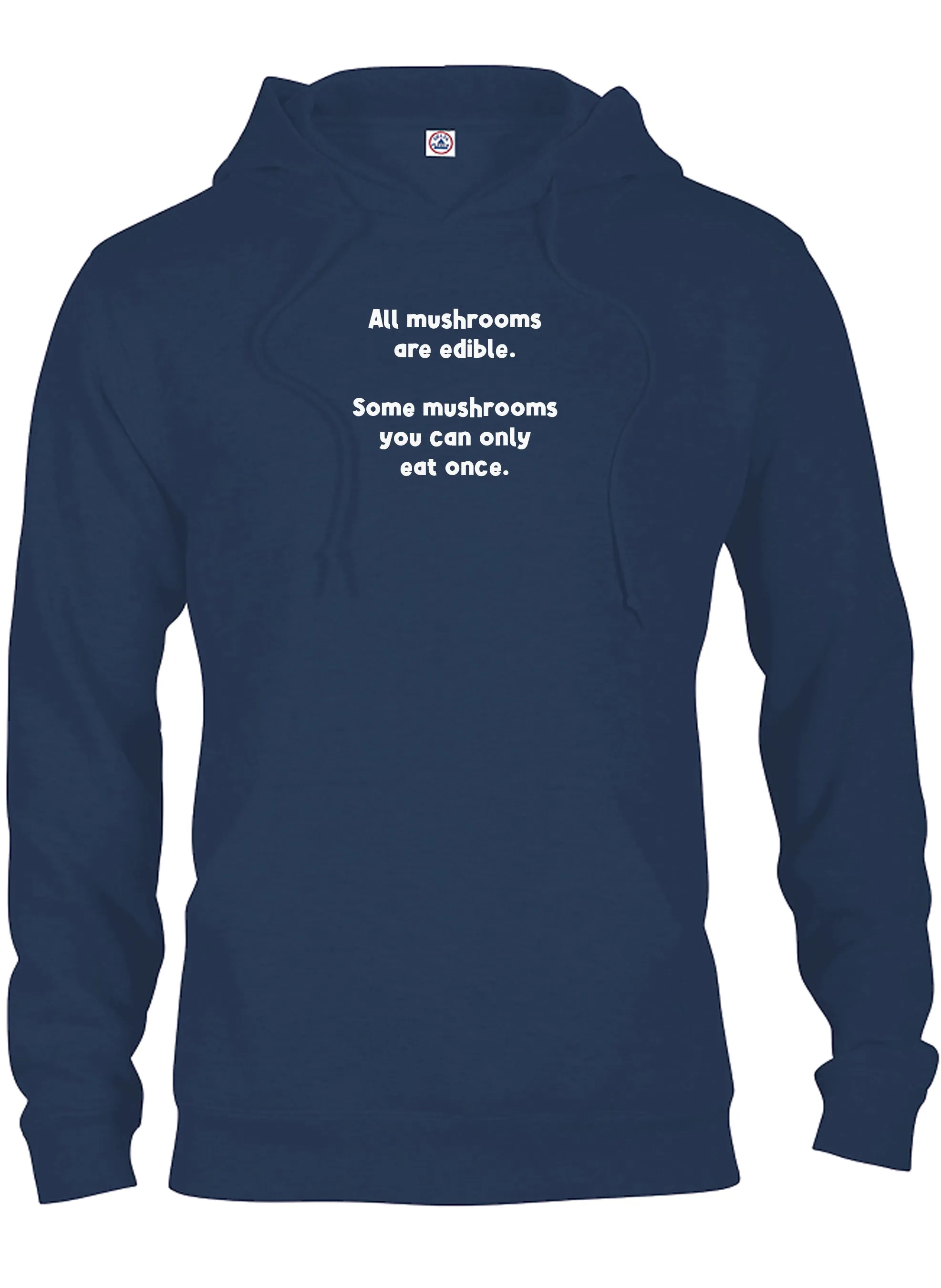 All mushrooms are edible T-Shirt