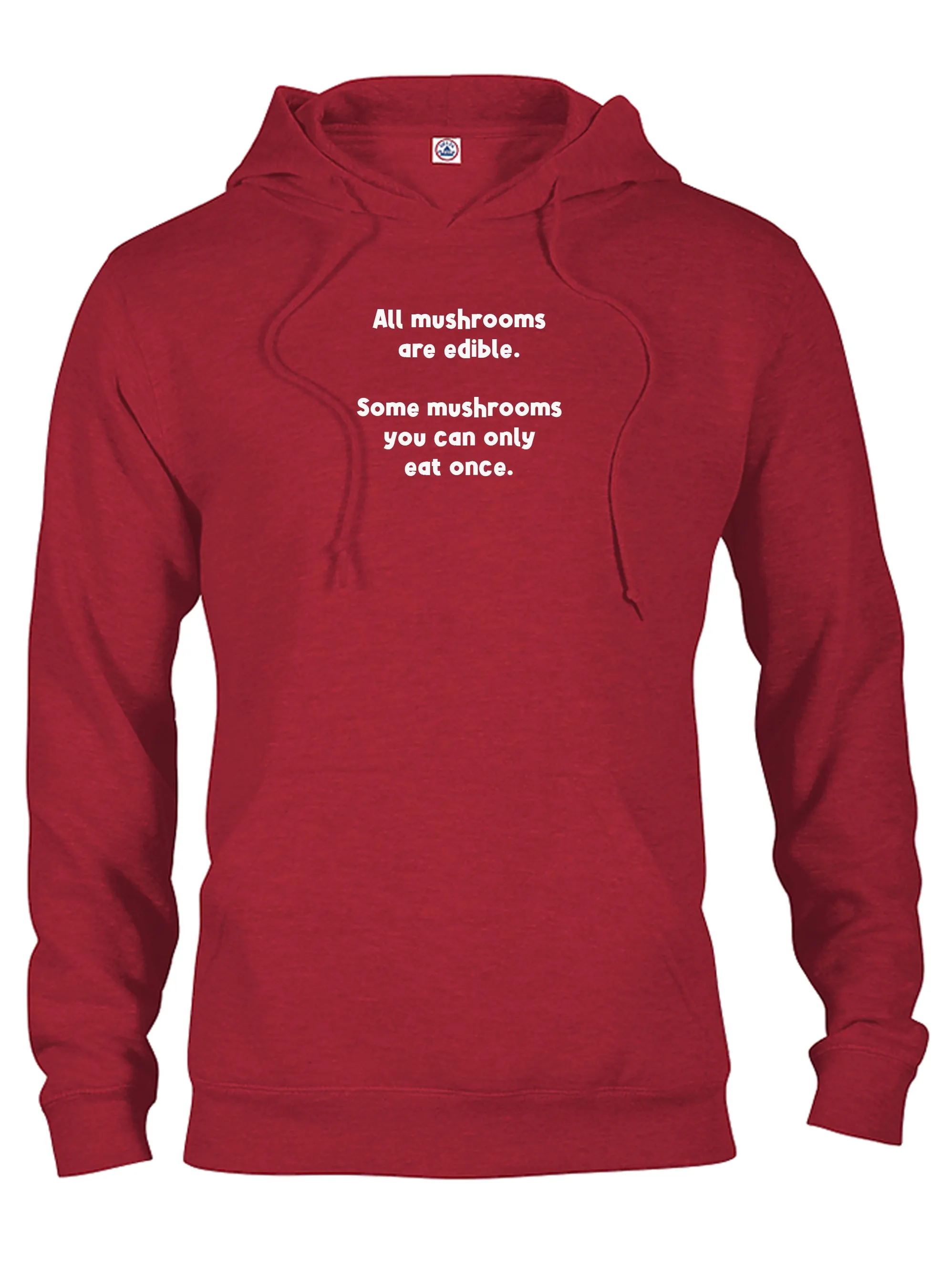 All mushrooms are edible T-Shirt