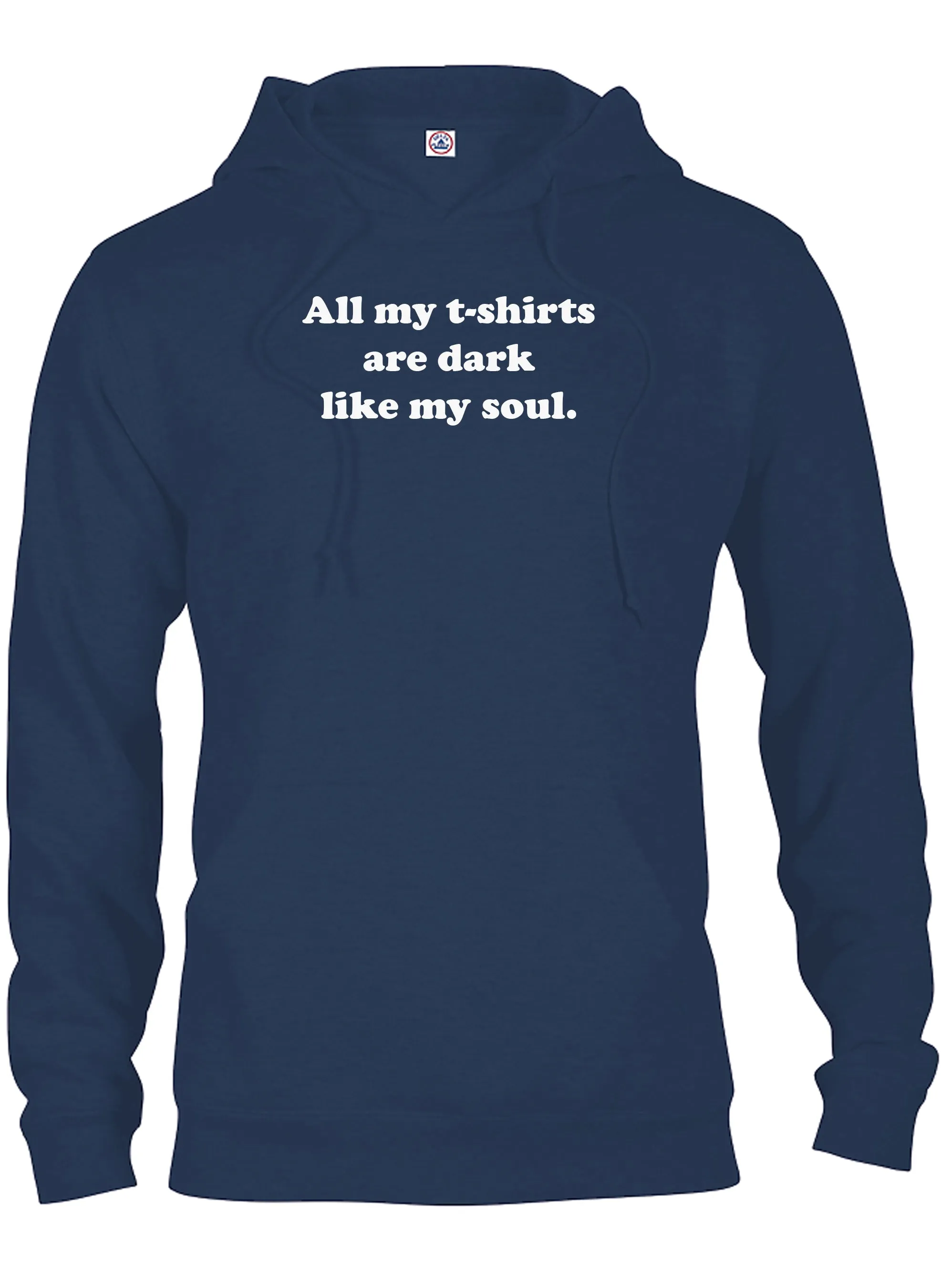 All my t-shirts are dark like my soul T-Shirt