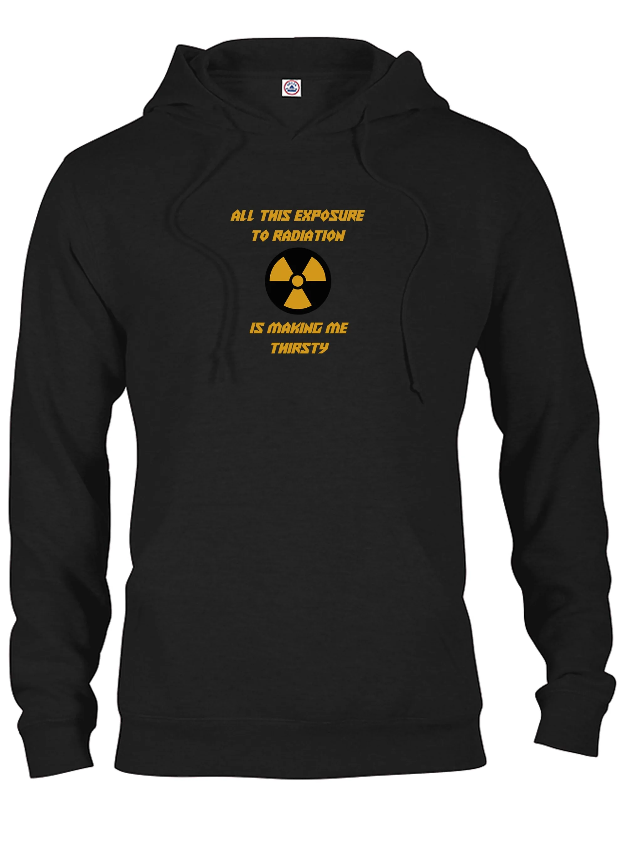 All this exposure to radiation is making me thirsty T-Shirt