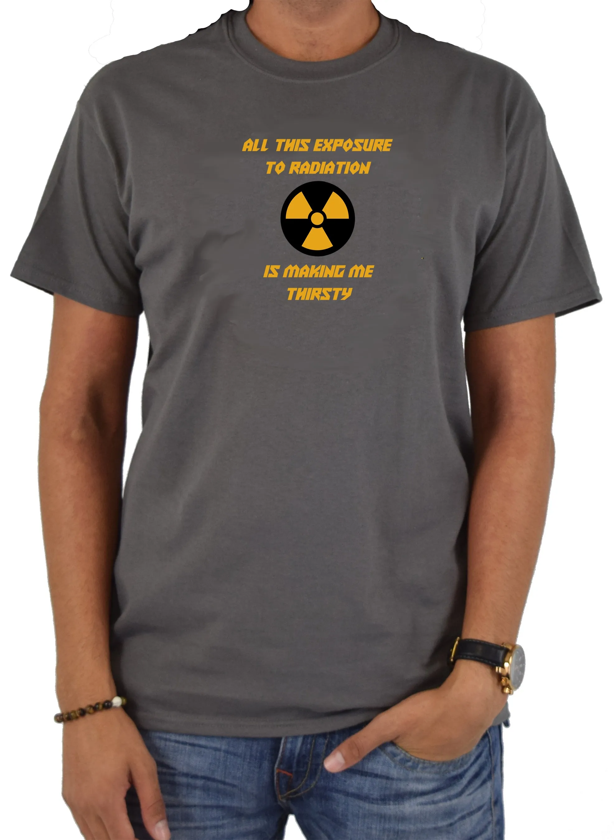 All this exposure to radiation is making me thirsty T-Shirt