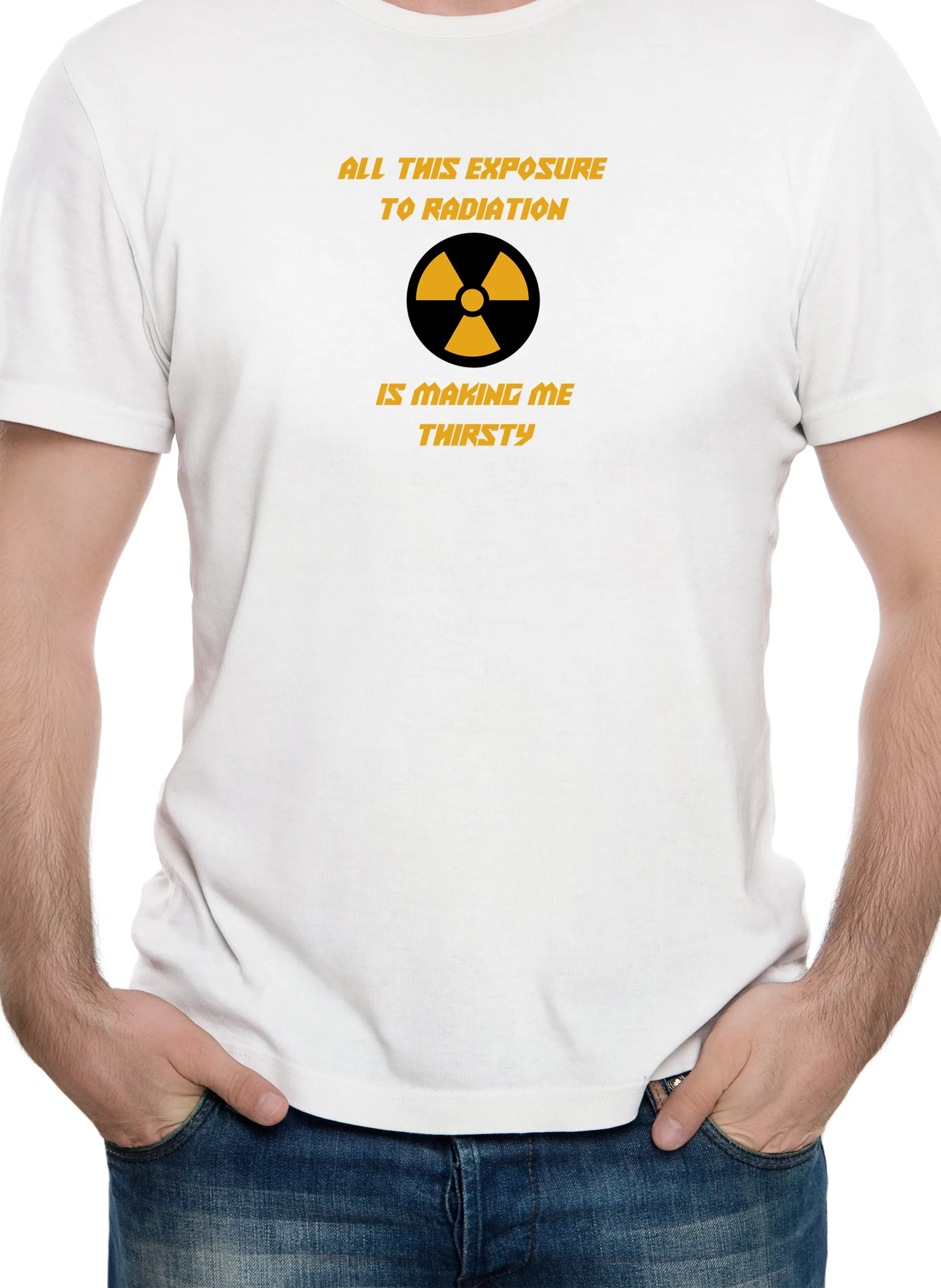 All this exposure to radiation is making me thirsty T-Shirt
