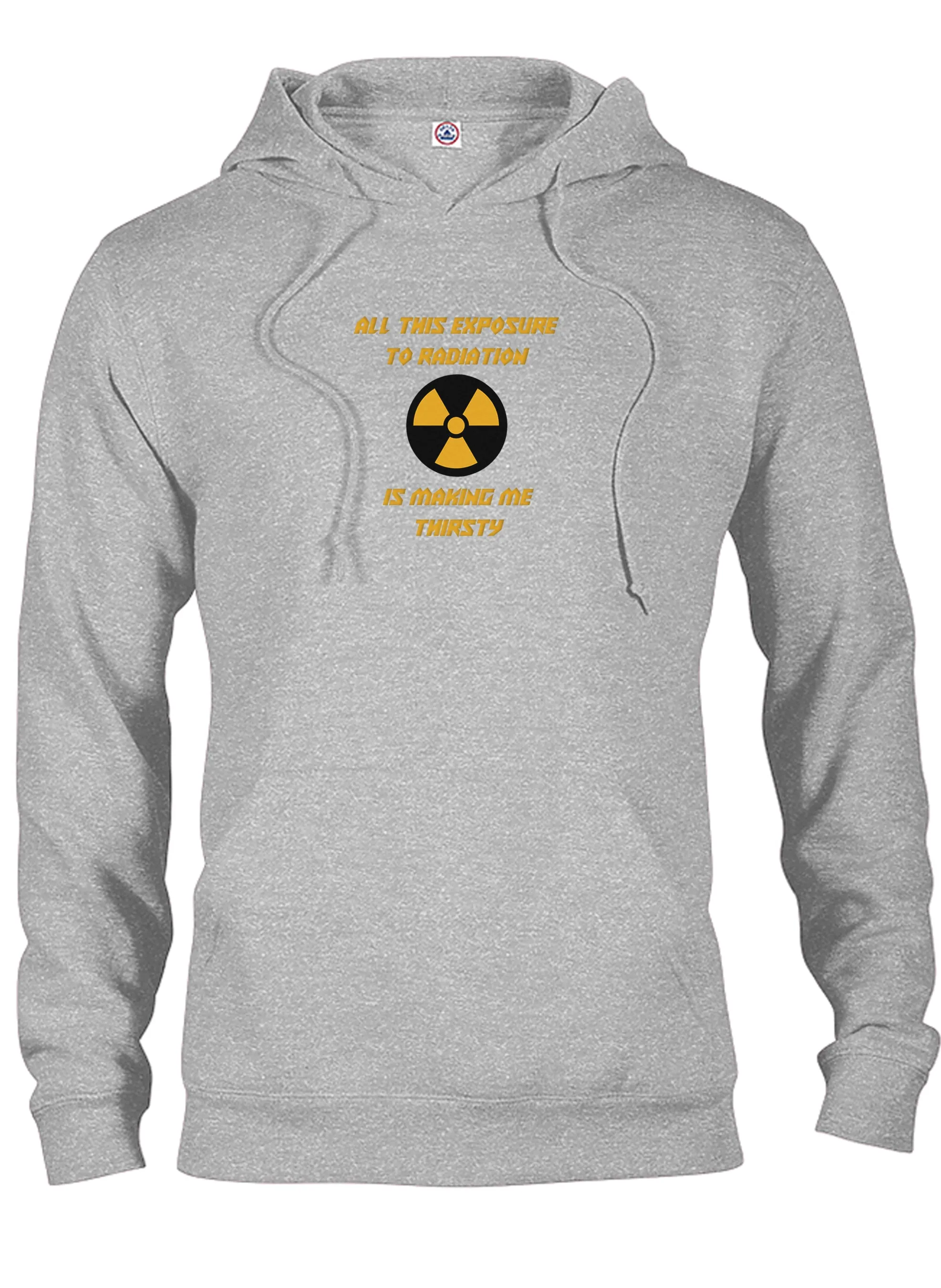 All this exposure to radiation is making me thirsty T-Shirt
