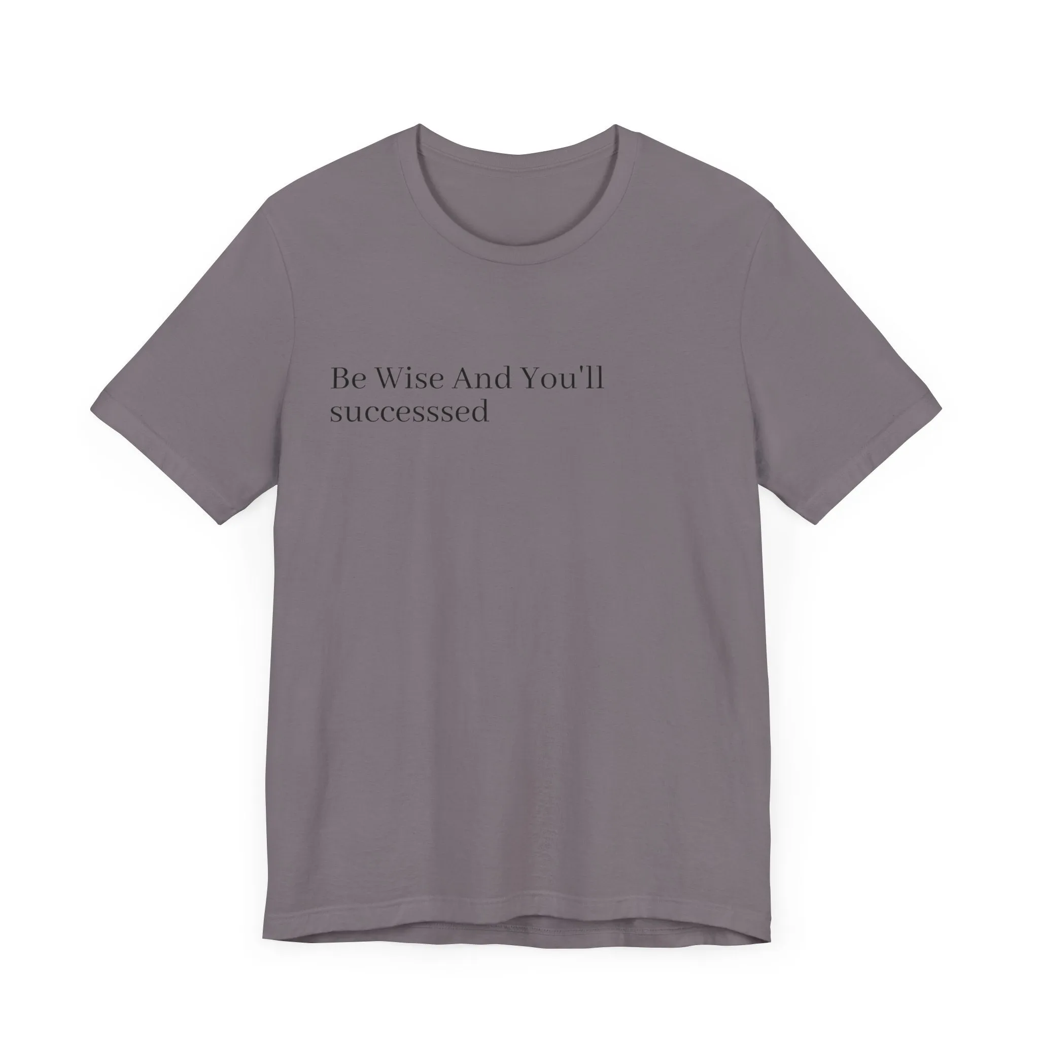 Be Wise T-Shirt