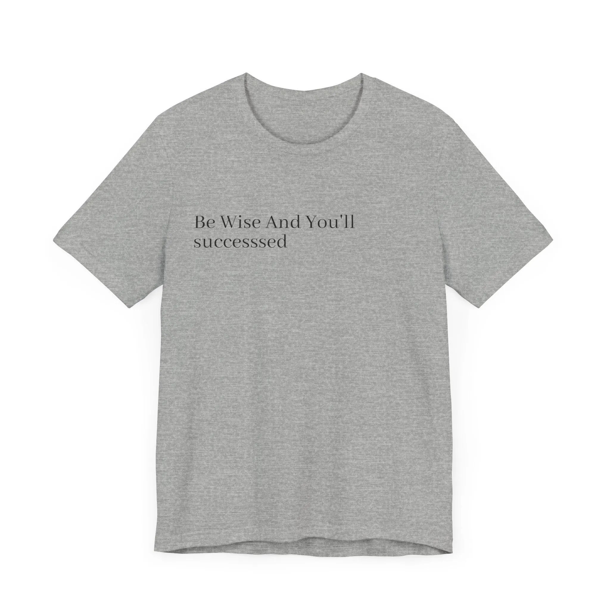 Be Wise T-Shirt