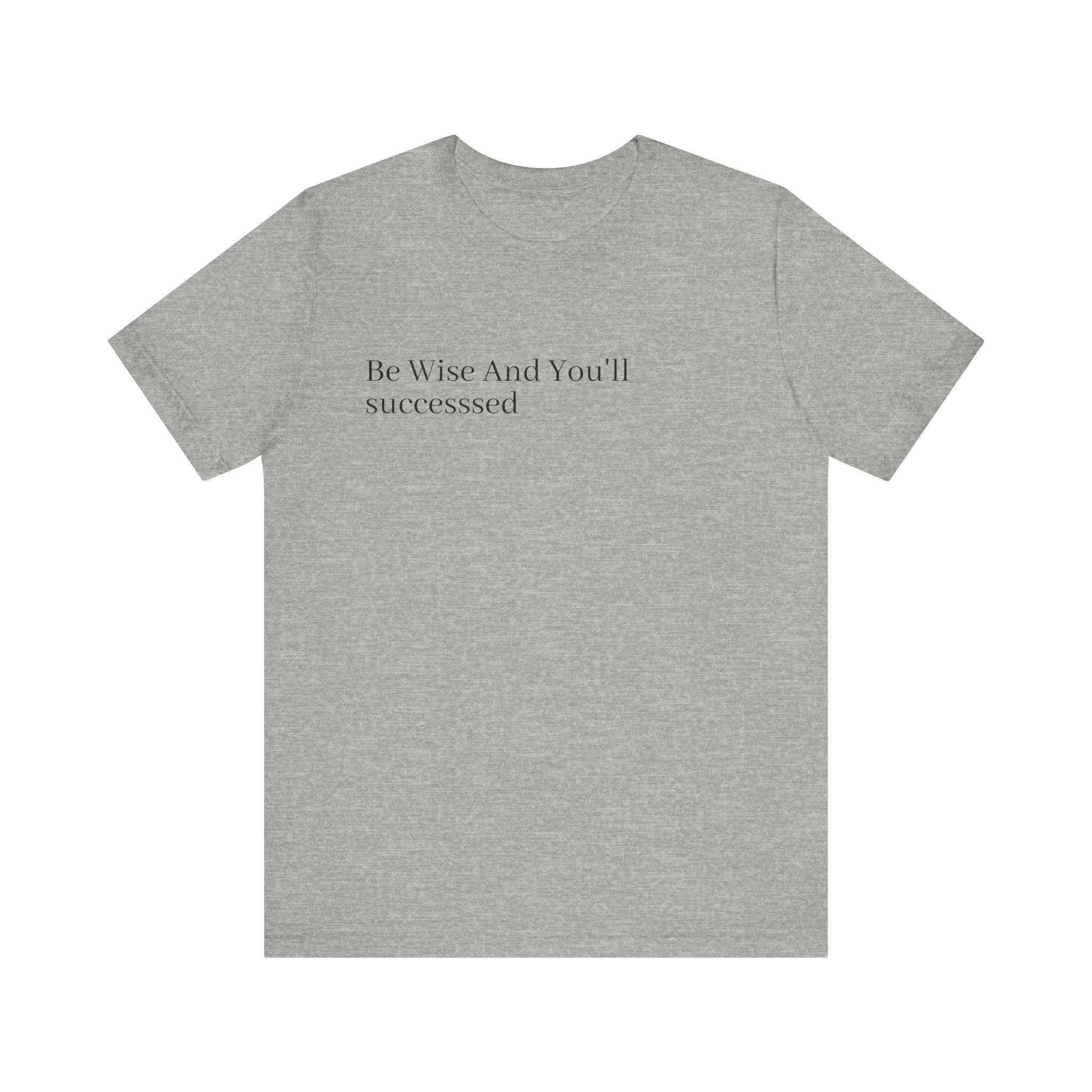 Be Wise T-Shirt