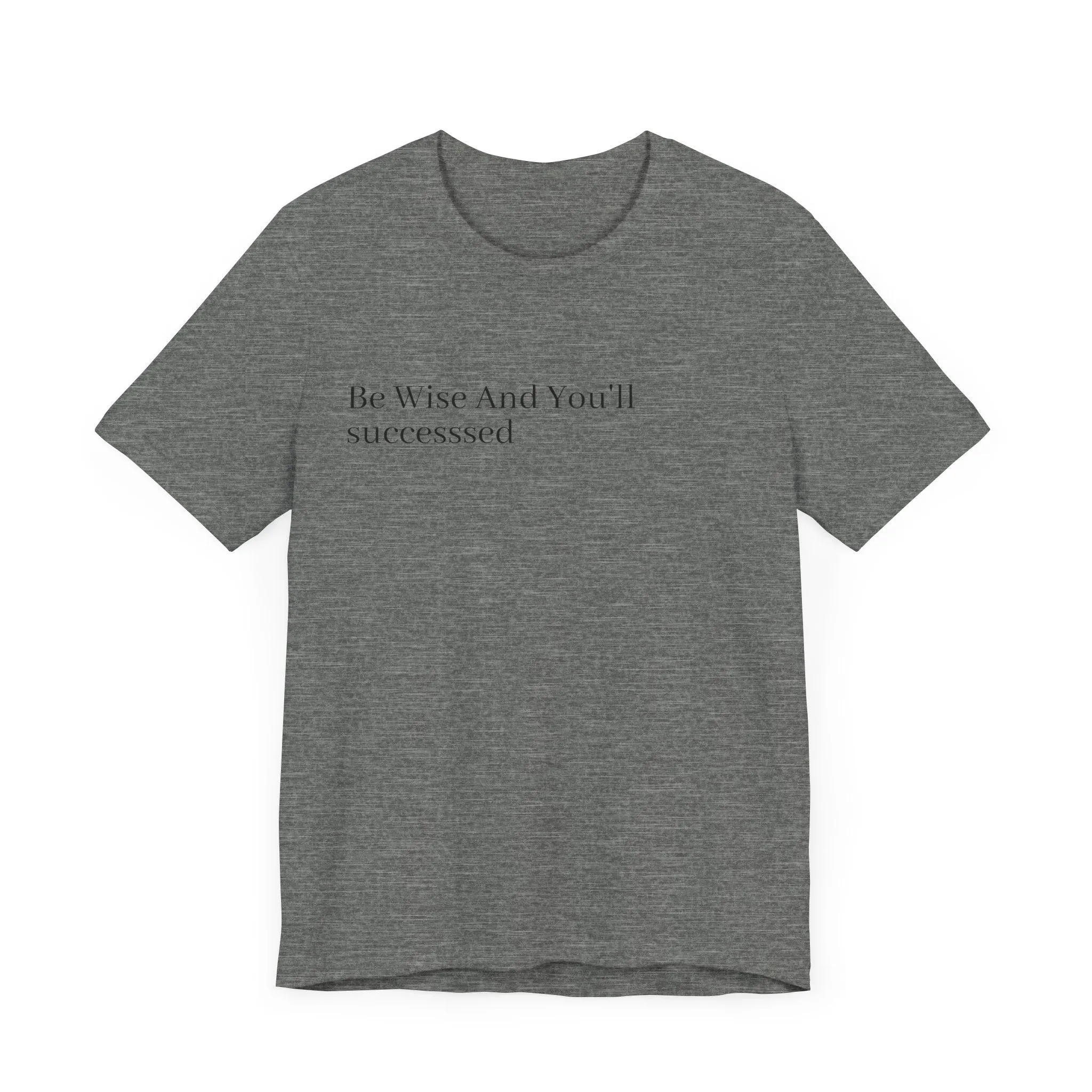 Be Wise T-Shirt