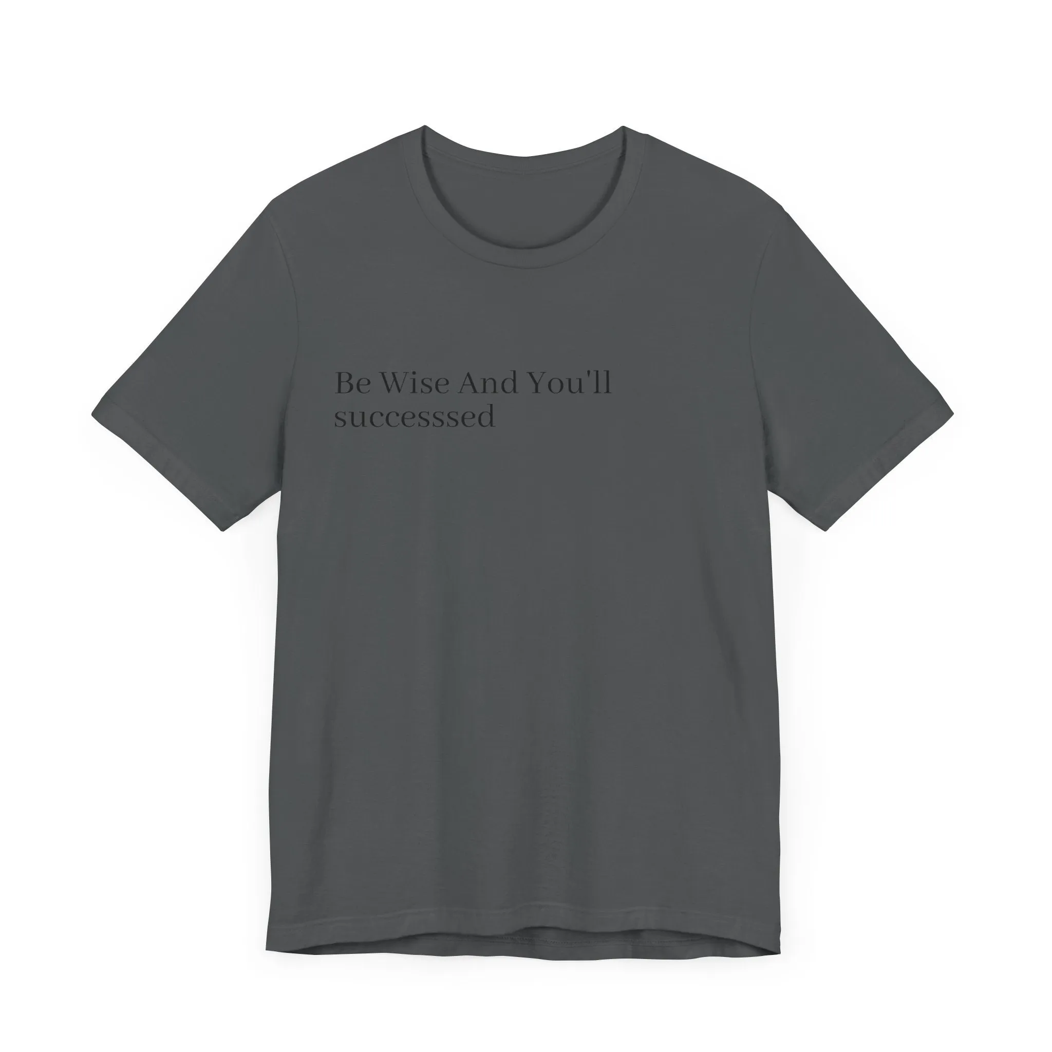 Be Wise T-Shirt