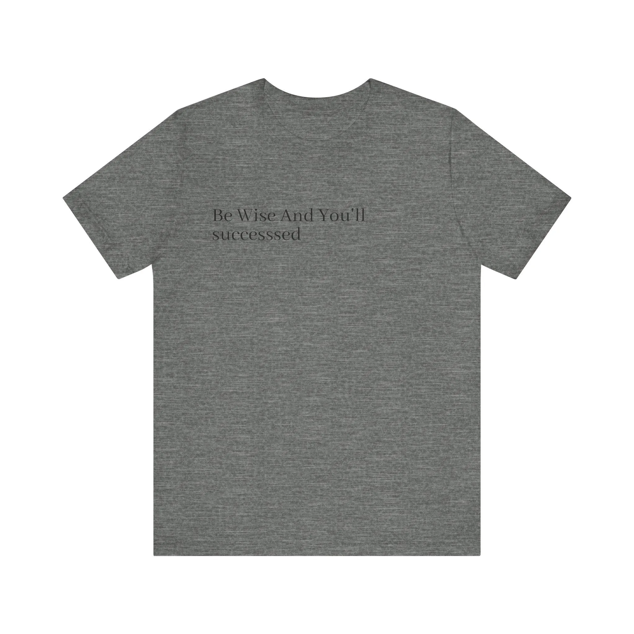 Be Wise T-Shirt
