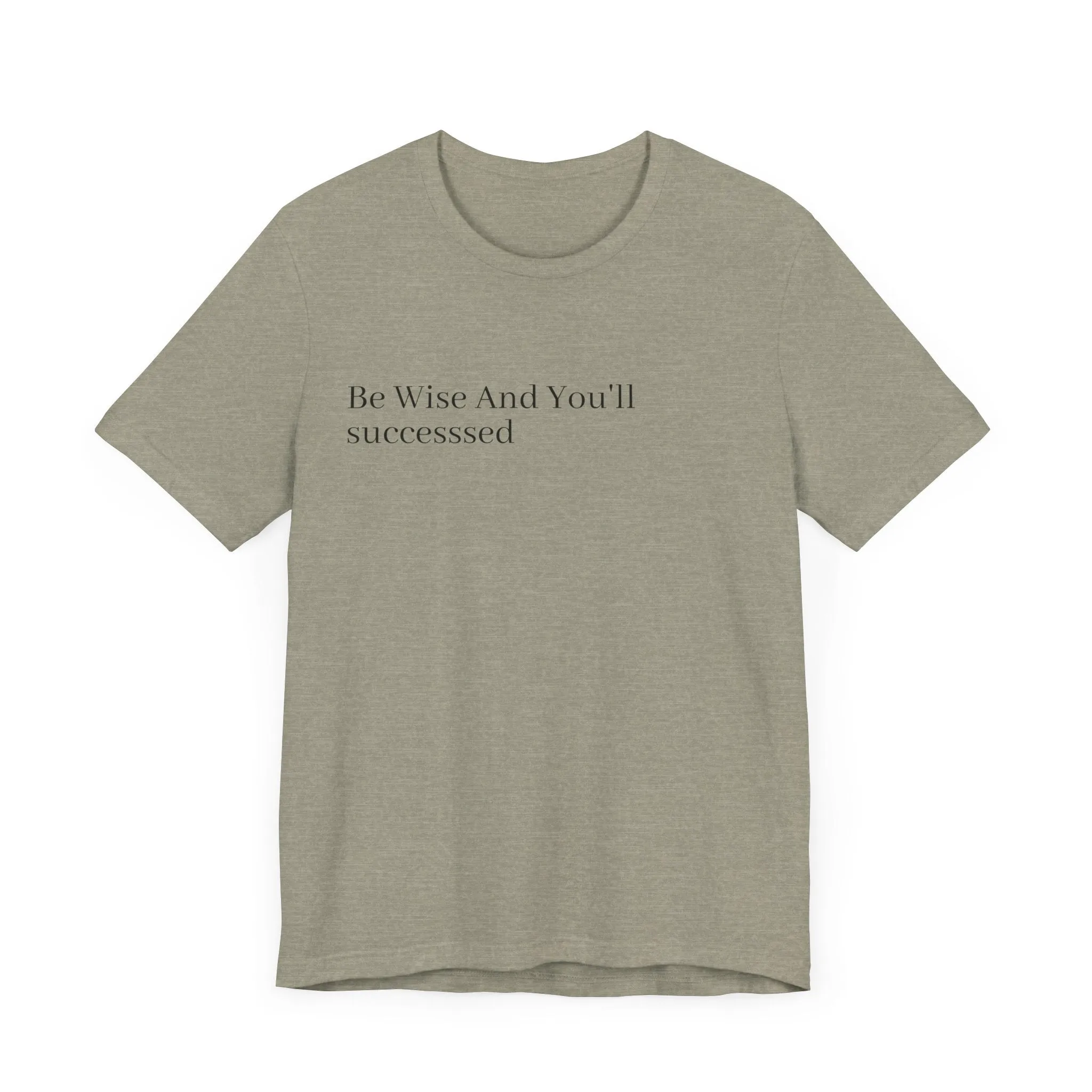 Be Wise T-Shirt