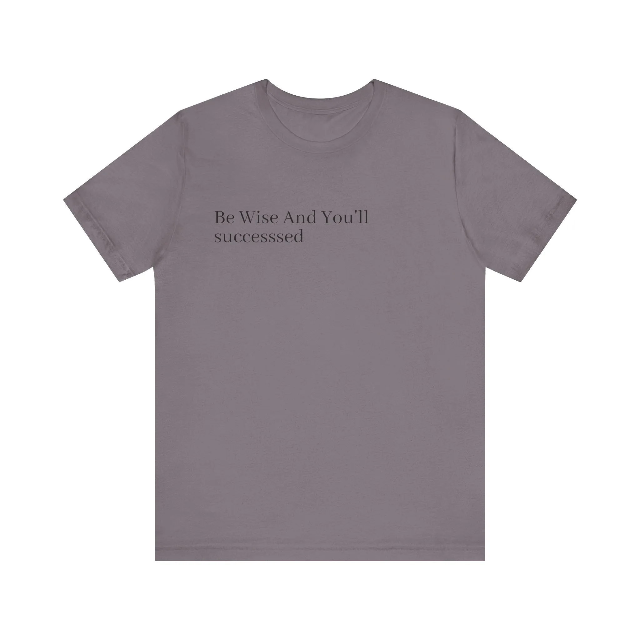 Be Wise T-Shirt