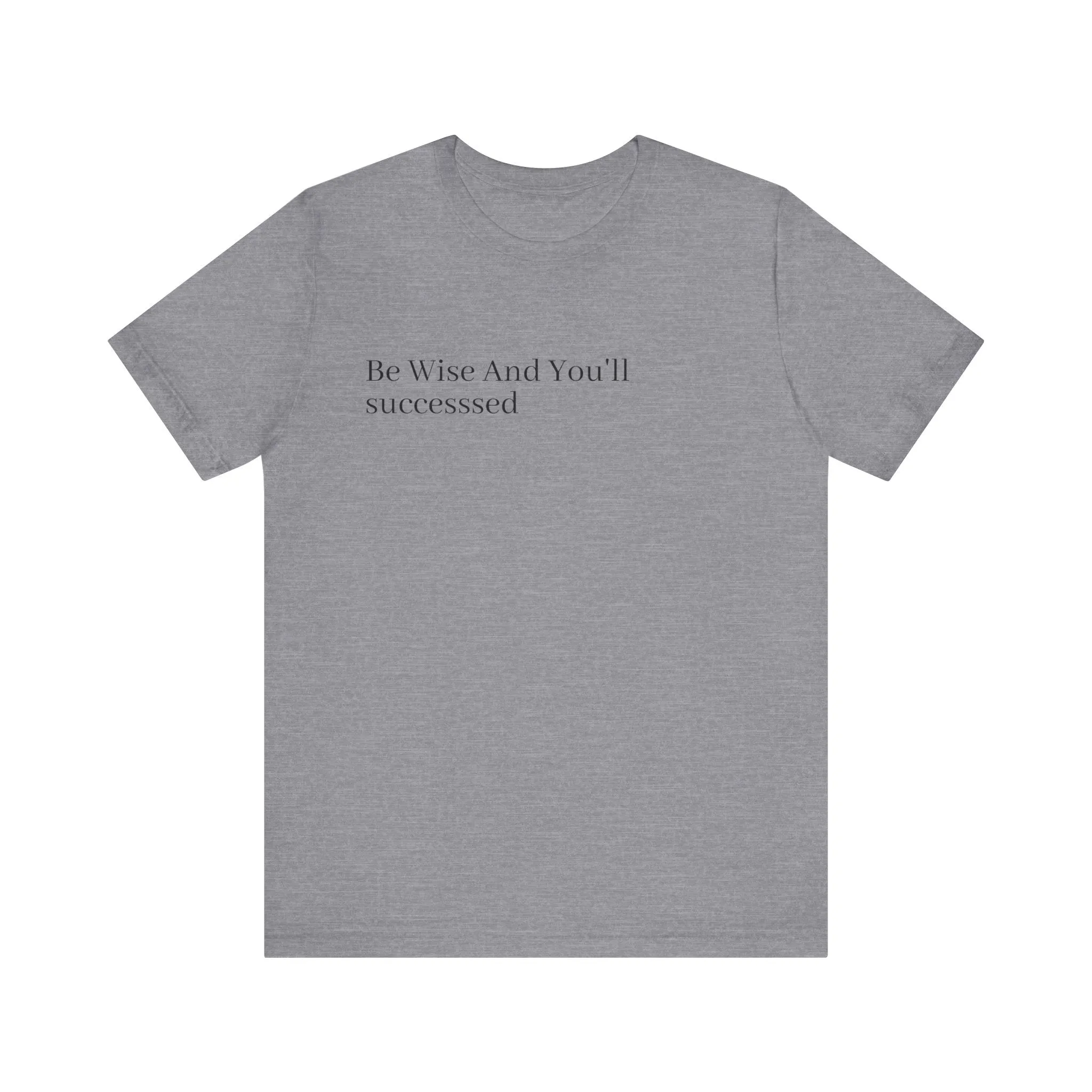 Be Wise T-Shirt