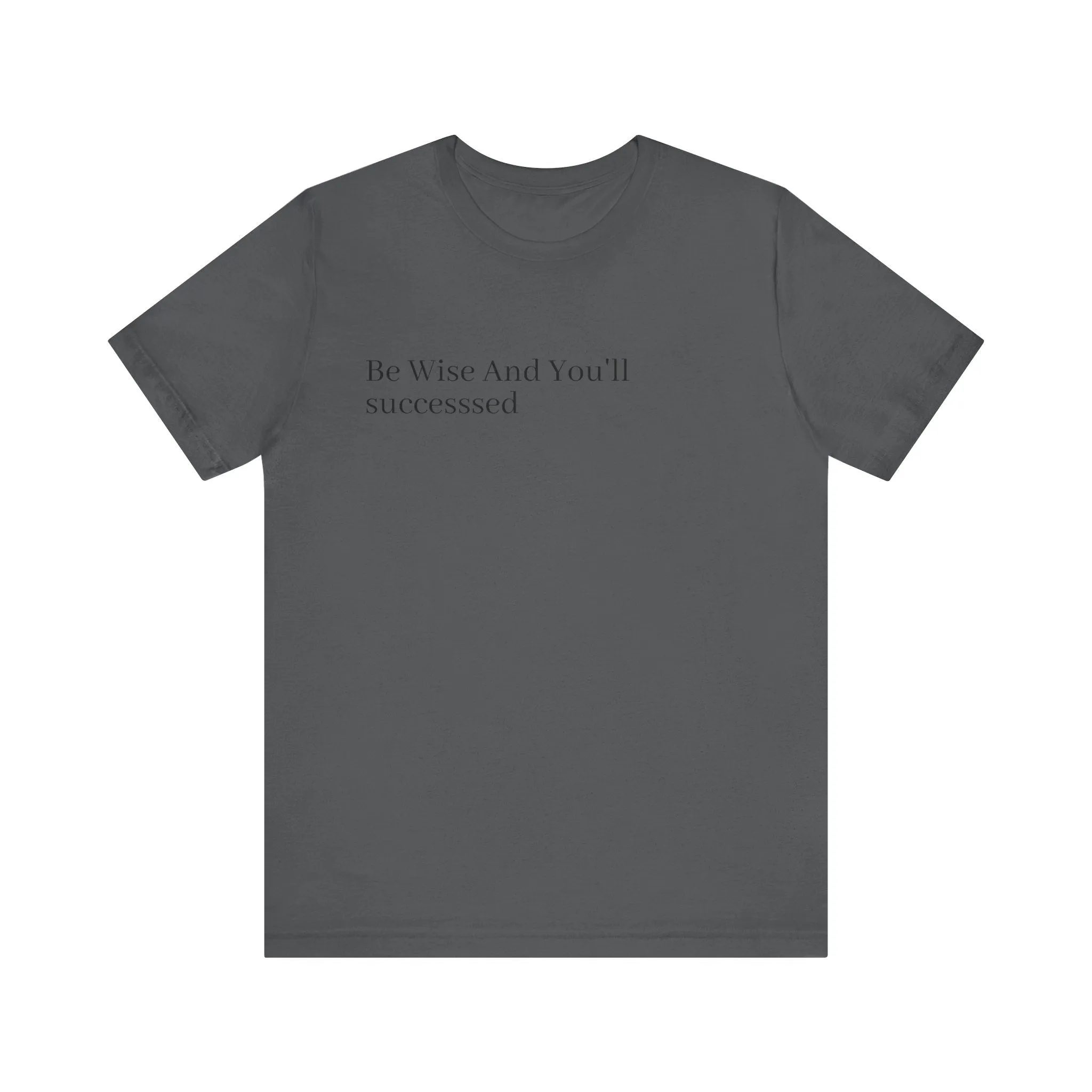 Be Wise T-Shirt