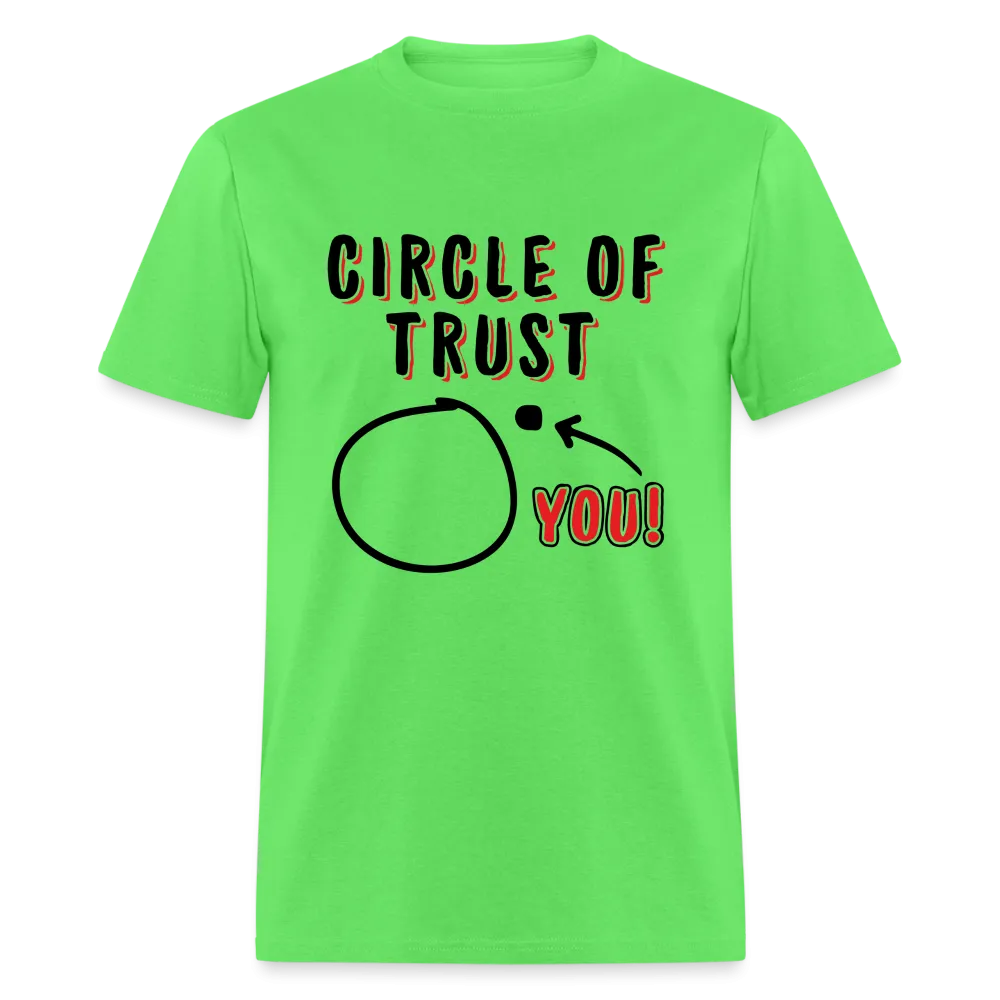 Circle of Trust (You are Outside) T-Shirt
