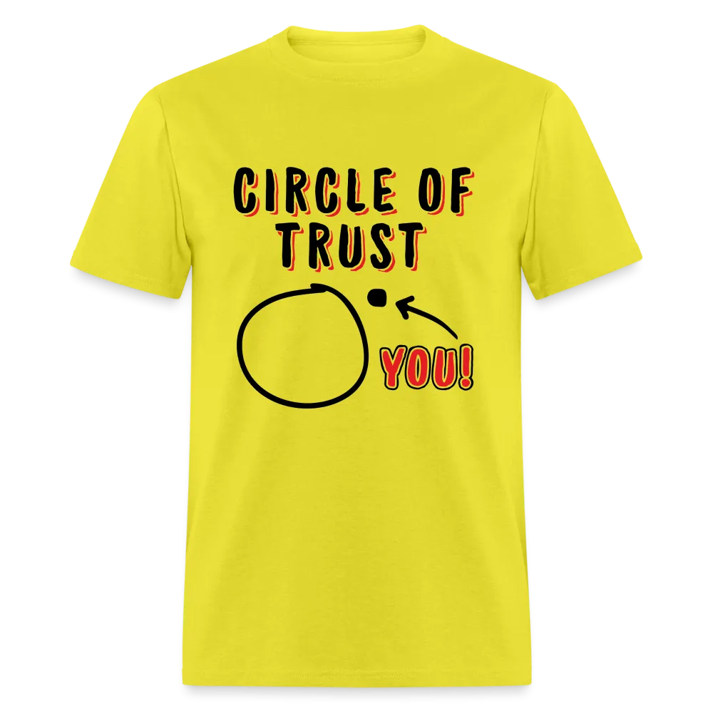 Circle of Trust (You are Outside) T-Shirt