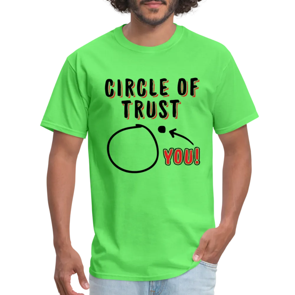 Circle of Trust (You are Outside) T-Shirt
