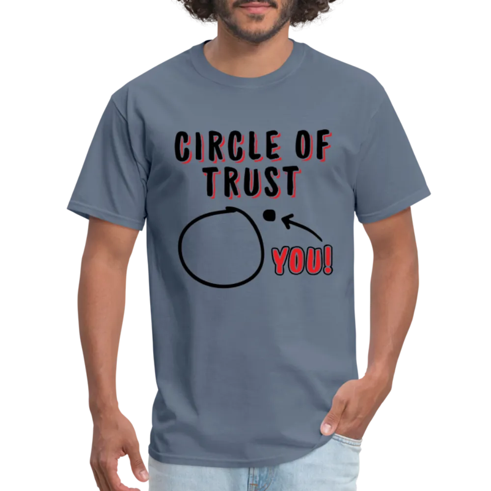 Circle of Trust (You are Outside) T-Shirt