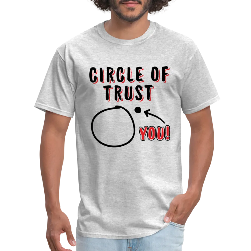 Circle of Trust (You are Outside) T-Shirt