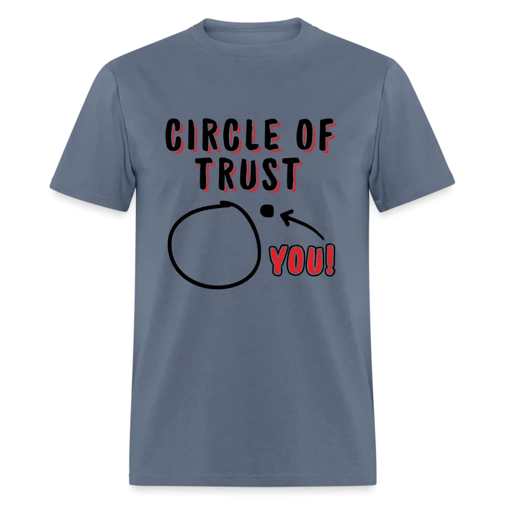 Circle of Trust (You are Outside) T-Shirt