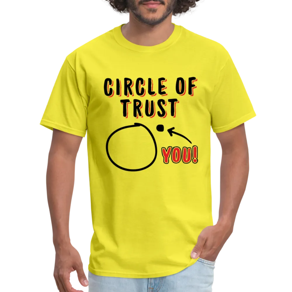 Circle of Trust (You are Outside) T-Shirt