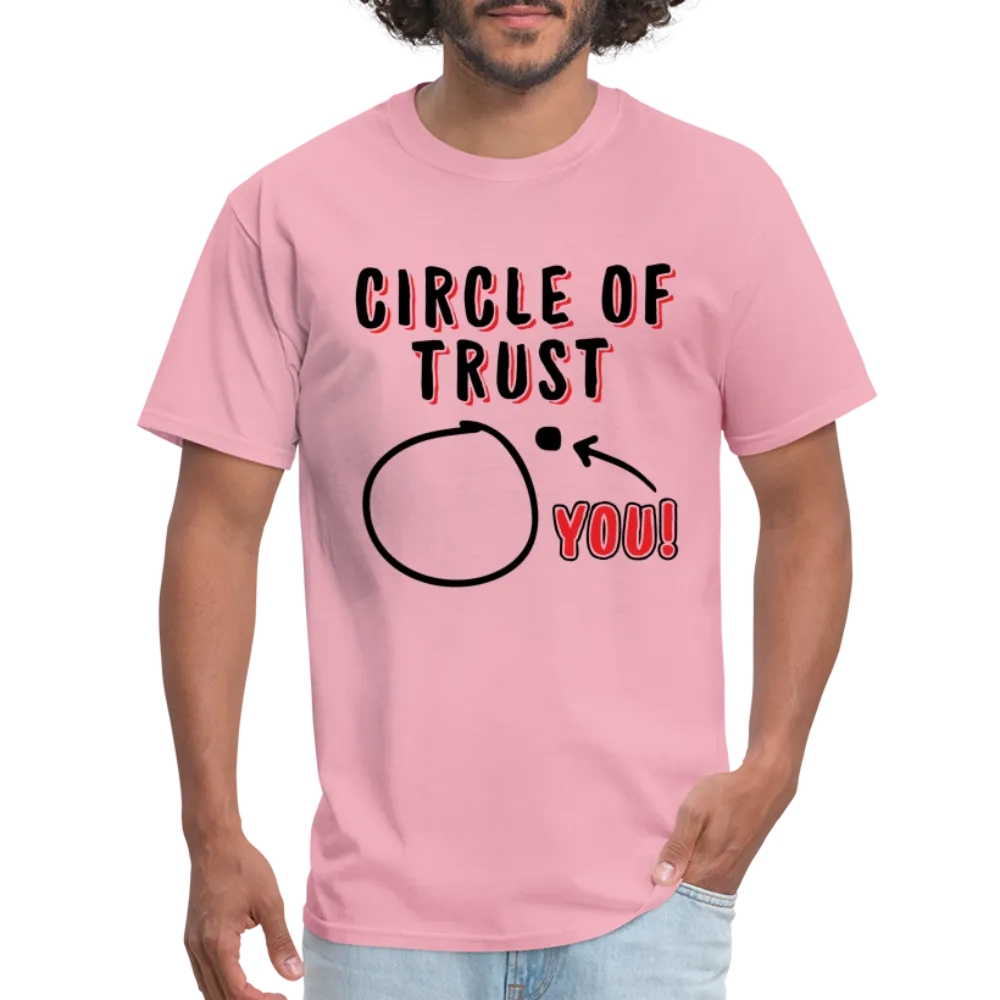 Circle of Trust (You are Outside) T-Shirt