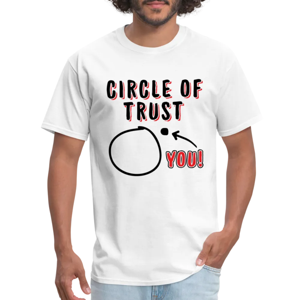 Circle of Trust (You are Outside) T-Shirt