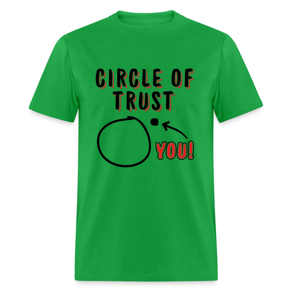 Circle of Trust (You are Outside) T-Shirt