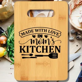 Made With Love In Mom's Kitchen Cutting Board