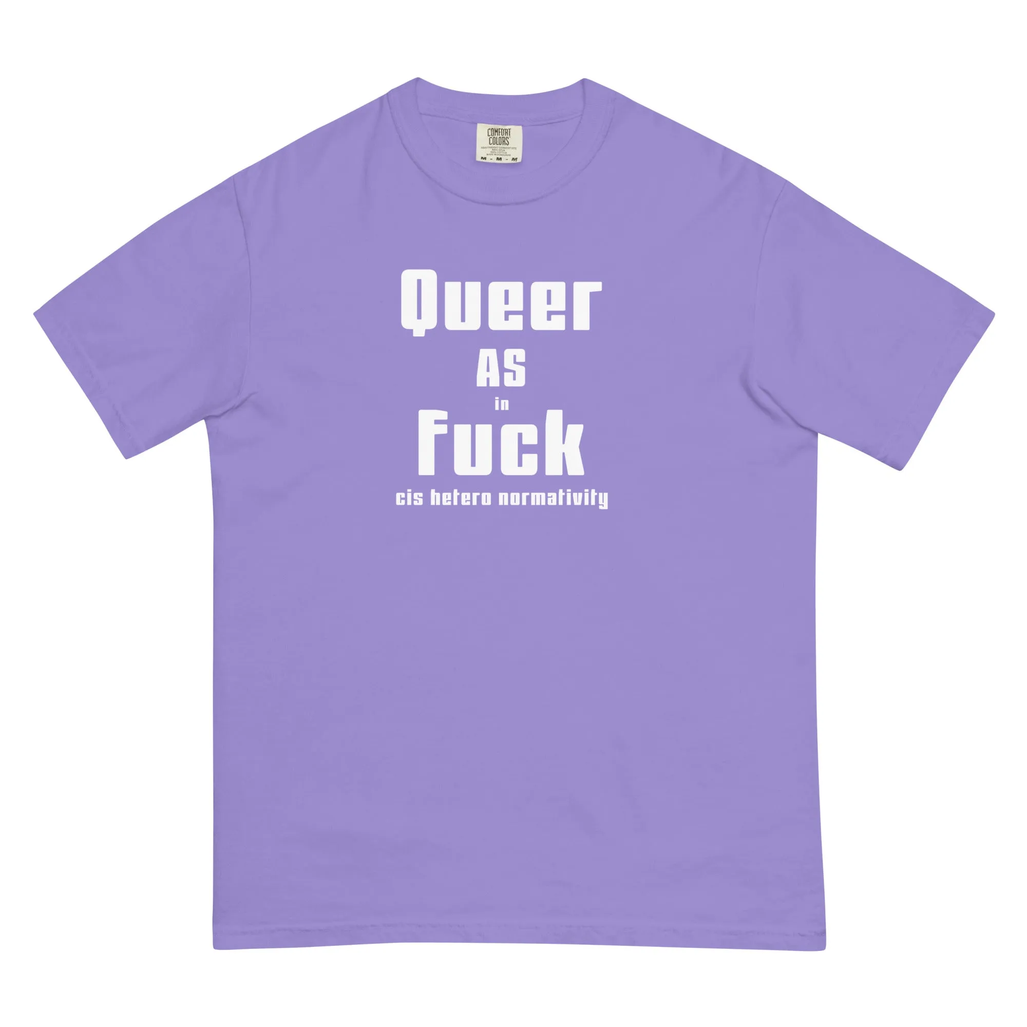 Queer as in Fuck Cis Hetero Normativity T-Shirt