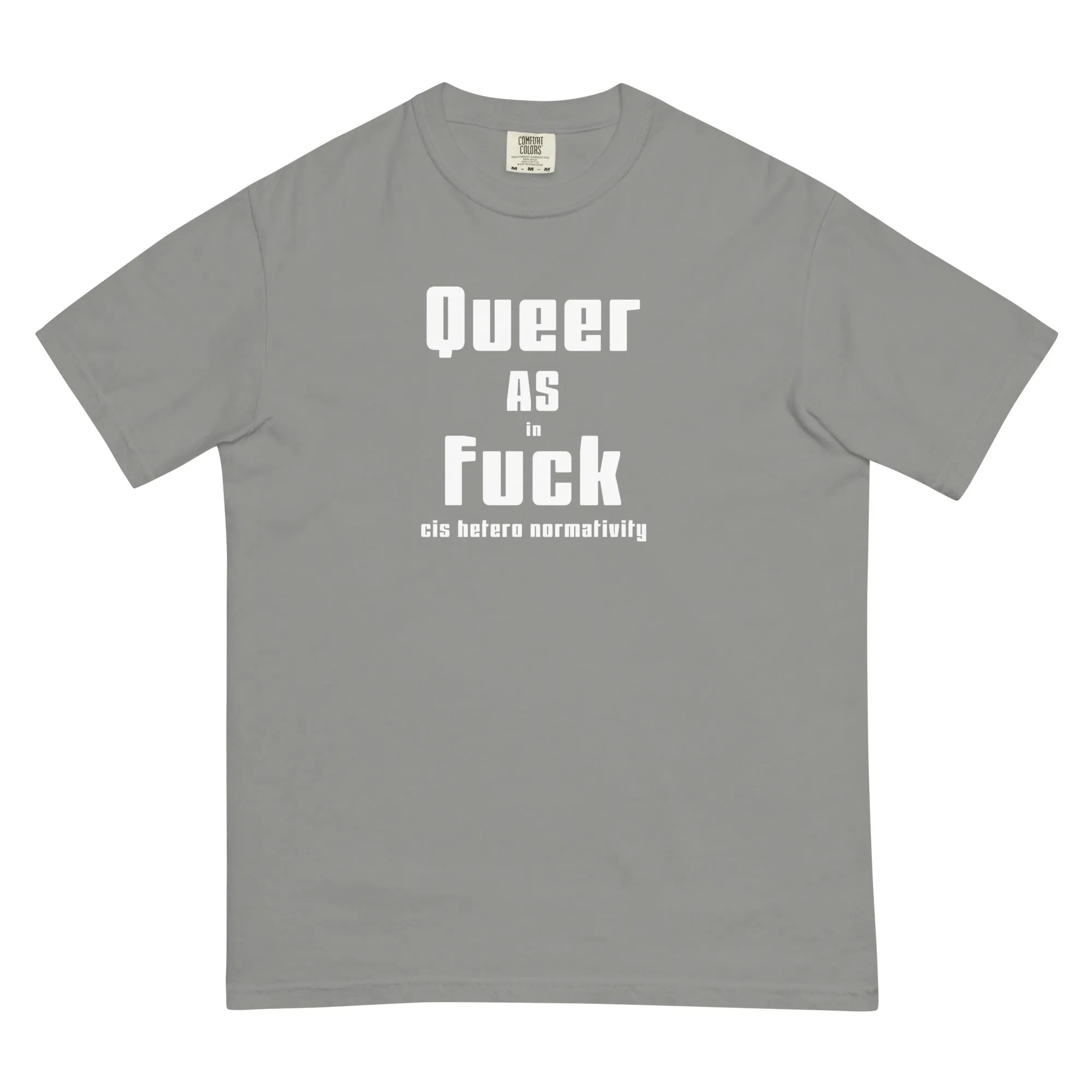 Queer as in Fuck Cis Hetero Normativity T-Shirt