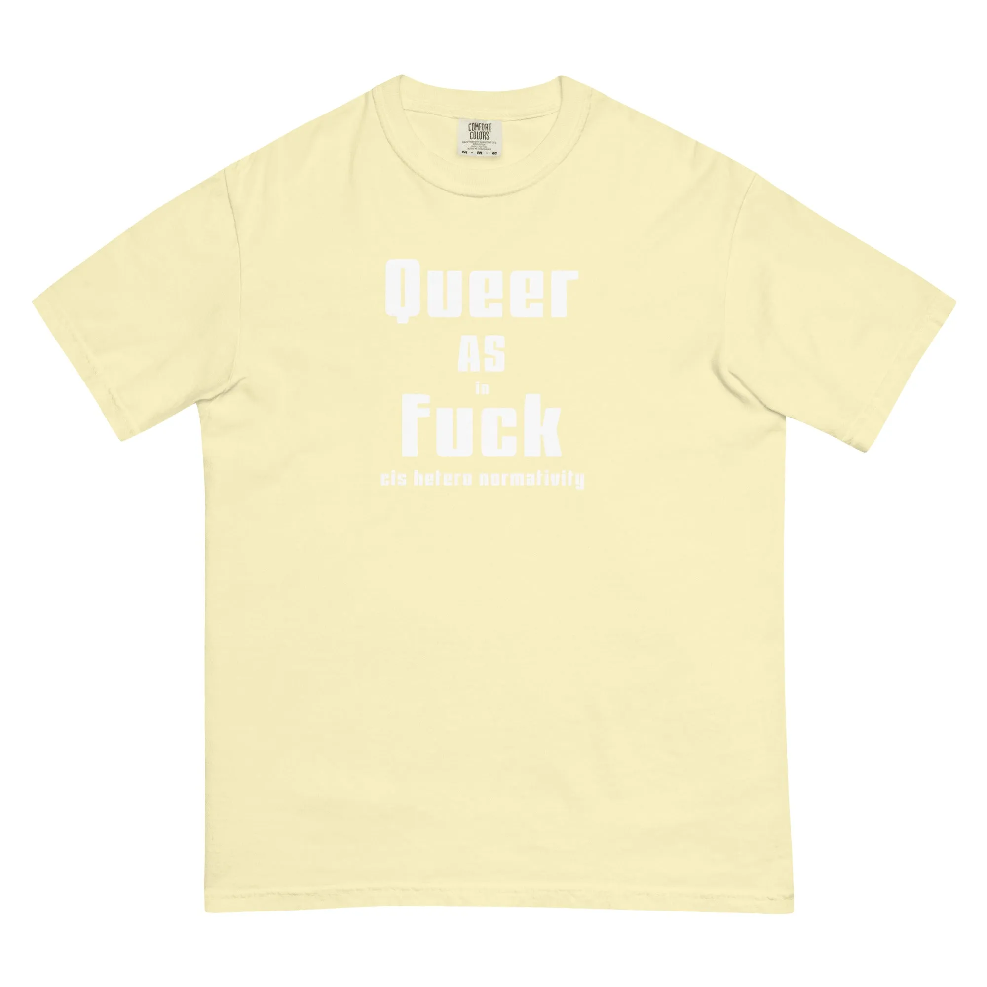 Queer as in Fuck Cis Hetero Normativity T-Shirt