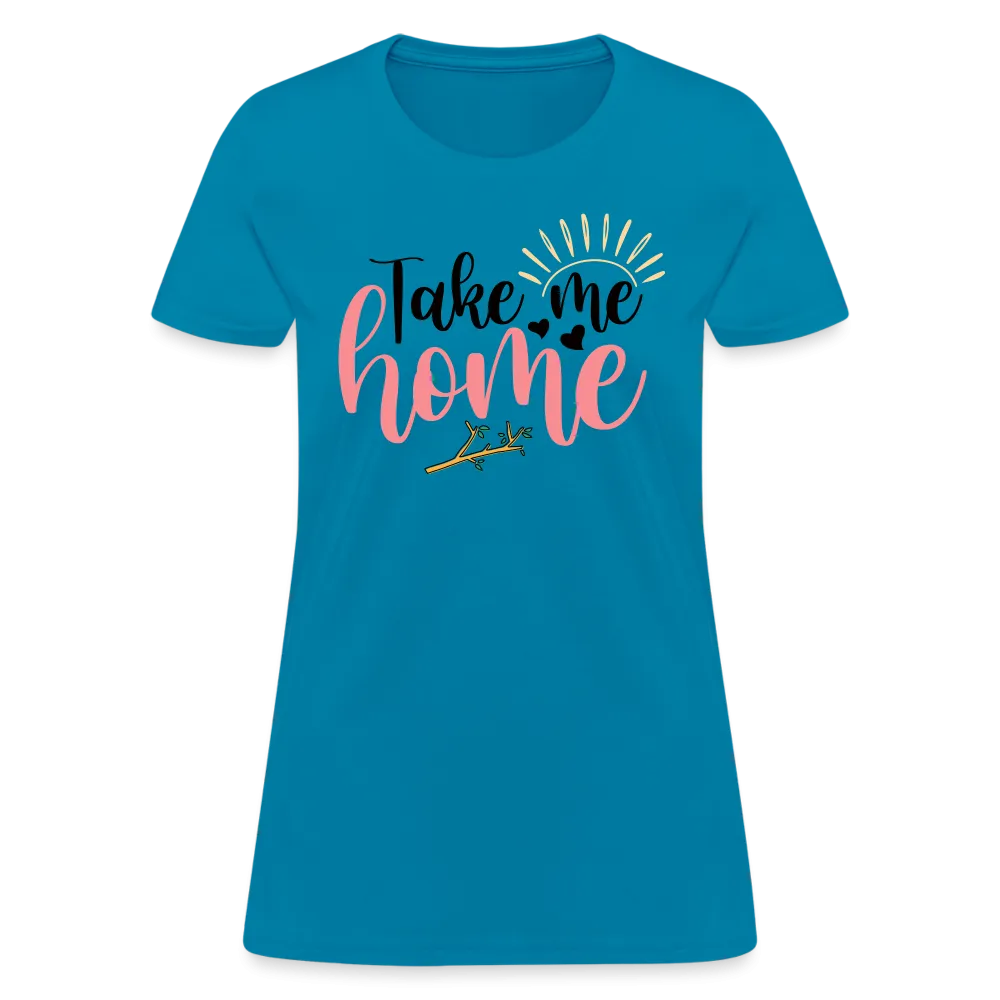 Take Me Home T-Shirt