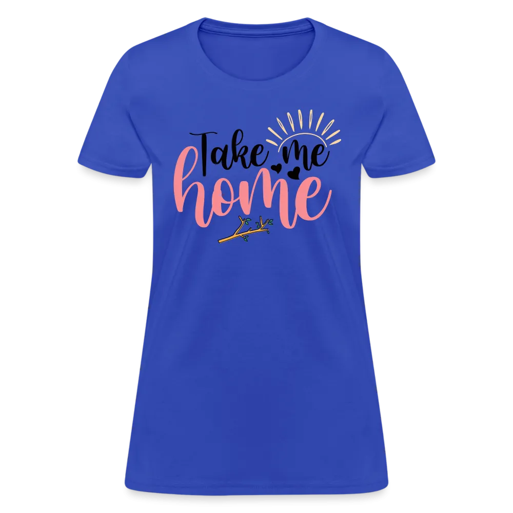 Take Me Home T-Shirt