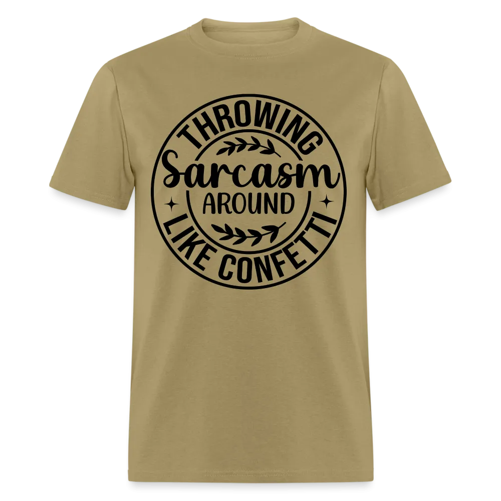 Throwing Sarcasm Around Like Confetti T-Shirt